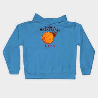 Livin' a Basketball Life Kids Hoodie